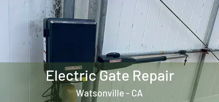 Electric Gate Repair Watsonville - CA