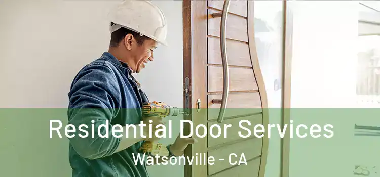 Residential Door Services Watsonville - CA