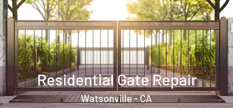 Residential Gate Repair Watsonville - CA